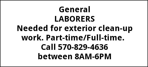 Laborers Needed 570 829 4636 Wilkes Barre PA